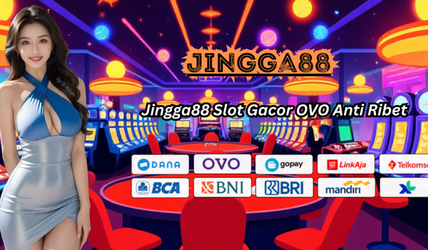 Jingga88 Slot Gacor OVO Anti Ribet