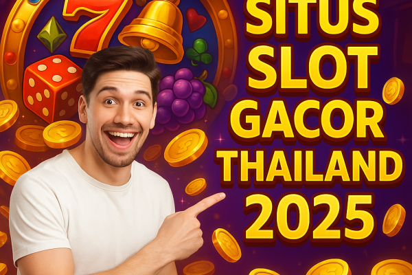 Situs Slot Gacor Thailand 2025
